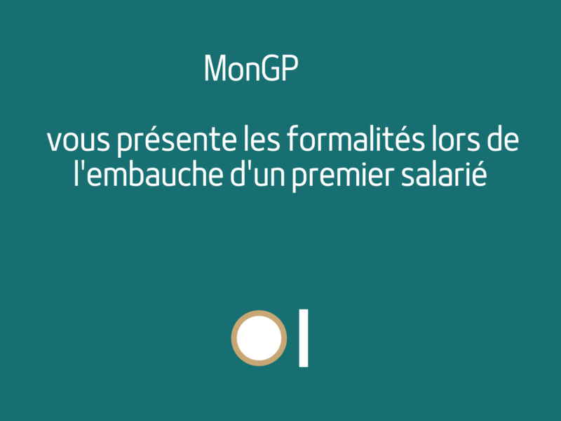 Les formalités lors de l’embauche d’un premier salarié